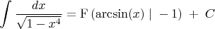 $$\int\frac{dx}{\sqrt{1-x^4}}=\operatorname{F}\left(\arcsin(x)\;|\;-1\right)\;+\;C$$