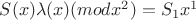 $S(x)\lambda(x)(mod x^2)=S_1x^1$
