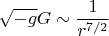 $$\sqrt{-g}G \sim\frac{1}{r^{7/2}}$$