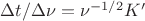 $\Delta t / \Delta\nu =\nu^{-1/2} K&rsquo;$