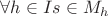 $\forall h \in I s \in M_h}$
