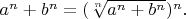 $a^n+b^n=(\sqrt[n]{a^n+b^n})^n.$