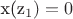 x(z_{1})=0 x(z_{1})=0