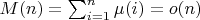 $M(n)=\sum_{i=1}^n {\mu(i)}=o(n)$