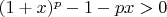 $(1+x)^p-1-px>0$