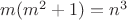 $m(m^2+1)=n^3$