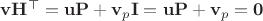 $\mathbf v\mathbf H^\top=\mathbf u\mathbf P+\mathbf v_p\mathbf I=\mathbf u\mathbf P+\mathbf v_p=\mathbf 0$