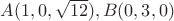 $A(1, 0, \sqrt{12}), B(0, 3, 0)$