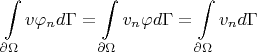 $$ \int \limits_{\partial \Omega} v\varphi_n d\Gamma = \int \limits_{\partial \Omega} v_n\varphi d\Gamma = \int \limits_{\partial \Omega} v_n d\Gamma$$