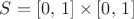 $S = [0,\,1] \times [0,\,1]$