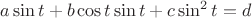 $a \sin t + b \cos t \sin t+c \sin^2 t = d$