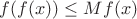$f(f(x))\le Mf(x)$
