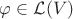 $\varphi \in \mathcal{L}(V)$