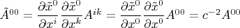 $\tilde A^{00}=\dfrac{\partial \tilde x^0}{\partial x^i}\dfrac{\partial \tilde x^0}{\partial x^k} A^{ik}=\dfrac{\partial \tilde x^0}{\partial x^0}\dfrac{\partial \tilde x^0}{\partial x^0} A^{00}=c^{-2} A^{00}$