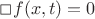 $\Box {f(x,t)} = 0$