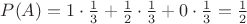 $P(A)=1\cdot\frac13+\frac12\cdot\frac13+0\cdot\frac13=\frac12$