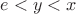 $e<y<x$