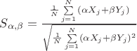 $S_{\alpha, \beta}=\frac{\frac{1}{N}\sum\limits_{j=1}^{N}{(\alpha X_j+\beta Y_j)}}{\sqrt{\frac{1}{N}\sum\limits_{j=1}^N(\alpha X_j+\beta Y_j)^2}}$
