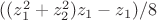 $((z_1^2+z_2^2)z_1-z_1)/8$