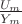 $\frac{U_{m}}{Y_{m}}$