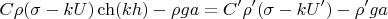 $$C \rho(\sigma-kU)\ch(kh)-\rho ga=C' \rho'(\sigma-kU')-\rho' ga$$