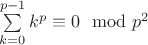 $\sum\limits_{k=0}^{p-1} k^p \equiv 0\mod p^2$