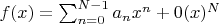 $f(x)=\sum_{n=0}^{N-1} a_n x^n+0(x)^N$