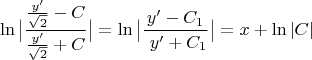 $$\ln\big|{{y'\over\sqrt{2}}-C\over{y'\over\sqrt{2}}+C}\big| = \ln\big|{y'-C_1\over\ y'+C_1}\big|=x + \ln|C|$$