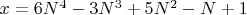 $x = 6N^4-3N^3+5N^2-N+1$
