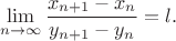 $$\lim\limits_{n\to \infty}\frac{x_{n+1}-x_n}{y_{n+1}-y_{n}}=l.$$