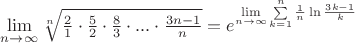 $\lim\limits_{n\to \infty} \sqrt[n]{\frac{2}{1}\cdot\frac{5}{2}\cdot\frac{8}{3}\cdot...\cdot\frac{3n-1}{n}}=e^{\lim\limits_{n\to\infty}\sum\limits^n_{k=1}\frac1n\ln{\frac{3k-1}k}}$