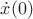 $\dot x(0)$