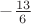 $-\frac{13}{6}$