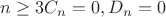 $n \ge 3 C_n =0, D_n =0$
