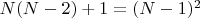 $ N(N-2)+1=(N-1)^2$