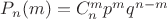 $P_n(m)=C_{n}^{m}p^{m}q^{n-m}$