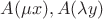 $A(\mu x), A(\lambda y)$