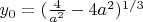 $y_0=(\frac {4} {a^2} -4a^2)^{1/3}$