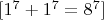 $[1^7 + 1^7=8^7]$
