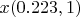 $x(0.223,1)$