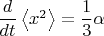 $\dfrac{d}{dt}\left\langle x^2\right\rangle =\dfrac{1}{3}\alpha$