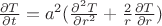 $\frac{\partial T}{\partial t}=a^2(\frac{\partial^2 T}{\partial r^2}+\frac{2}{r}\frac{\partial T}{\partial r})$