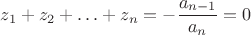 $$
z_1 + z_2 + \ldots + z_n = -\dfrac{a_{n-1}}{a_n} = 0
$$