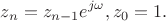 $$z_n=z_{n-1}e^{j\omega},z_0=1.$$