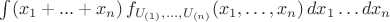 $\int(x_1 + ... + x_n)\,f_{U_{(1)},\dots,U_{(n)}}(x_1,\dots,x_n)\,dx_1\dots dx_n$