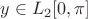 $ y \in L_2[0, \pi]$