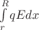 \int\limits_{r}^{R}qEdx