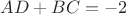 $AD+BC=-2$