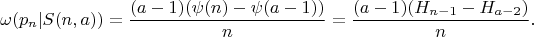 $$\omega(p_n|S(n,a))=\frac{(a-1)(\psi(n)-\psi(a-1))}{n}=\frac{(a-1)(H_{n-1}-H_{a-2})}{n}.$$