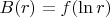 $B({r}) = f(\ln{r})$